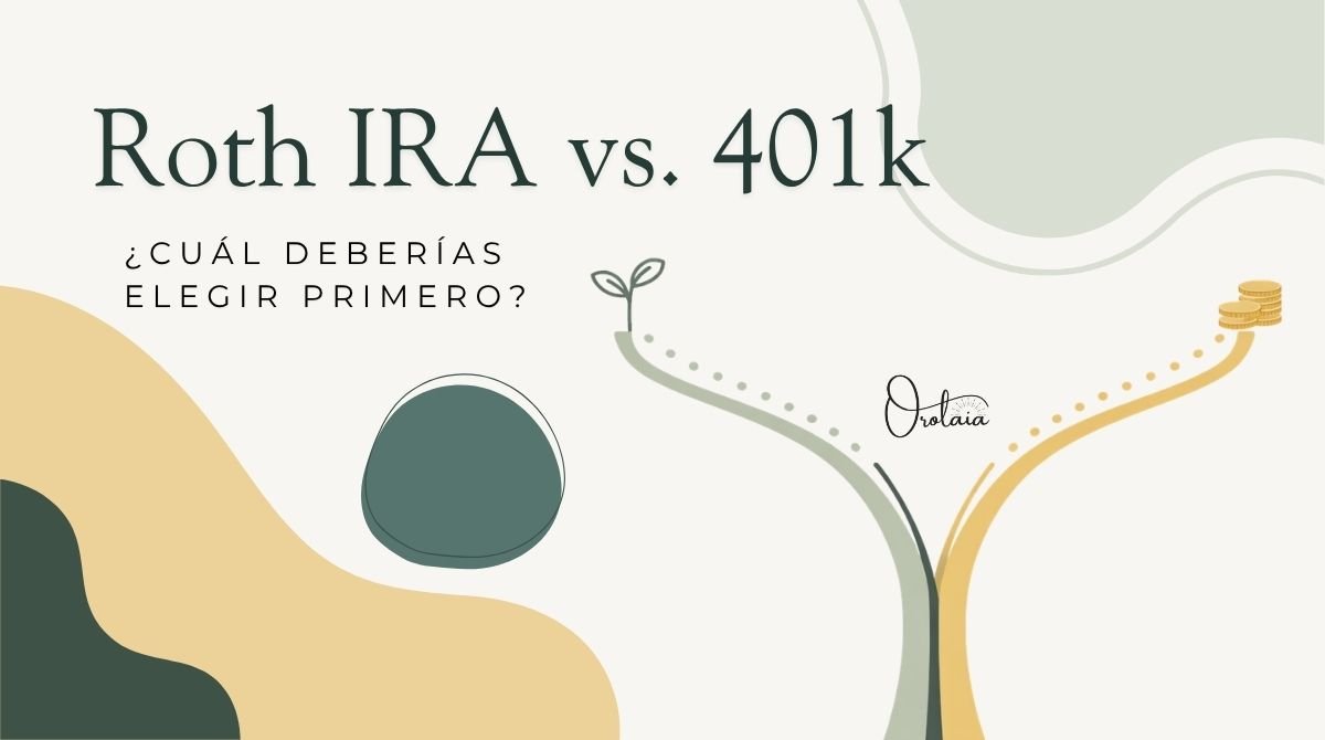Roth IRA vs. 401k: ¿cuál deberías elegir primero?