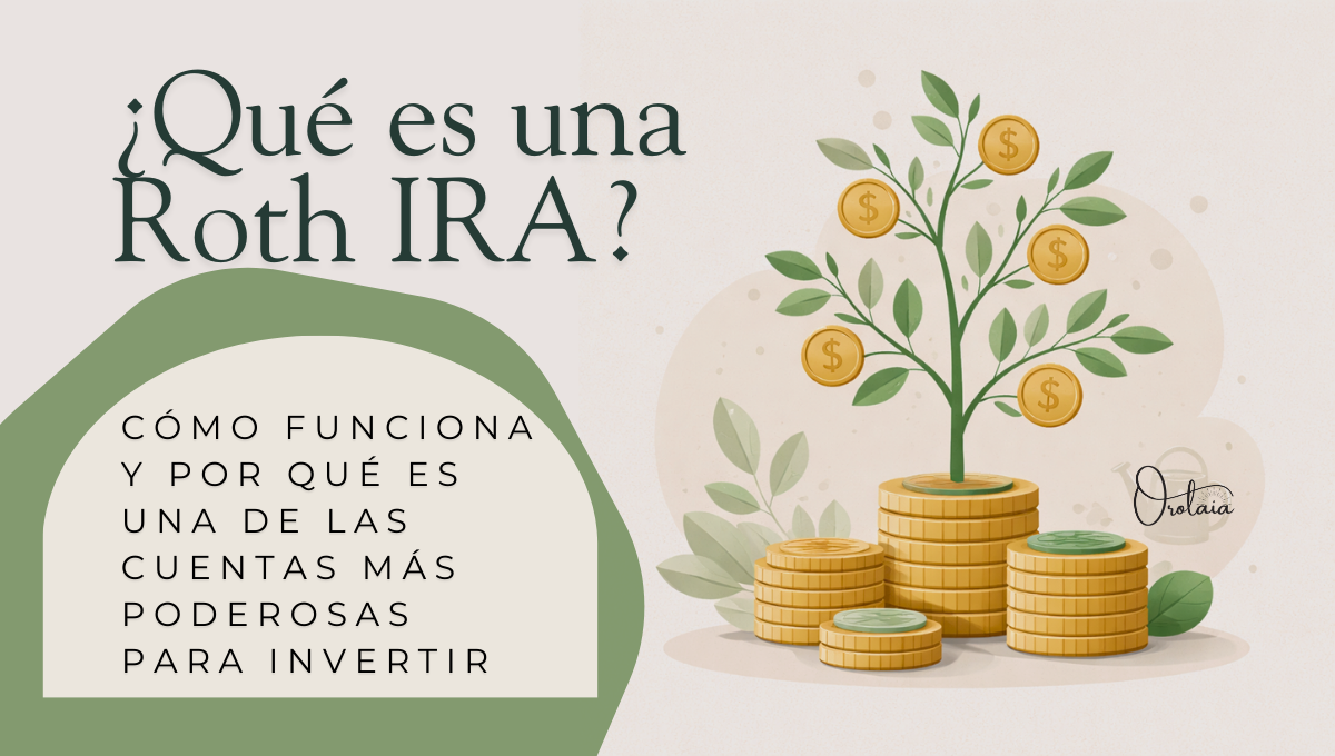 ¿Qué es una Roth IRA? Cómo funciona y por qué es una de las cuentas más poderosas para invertir